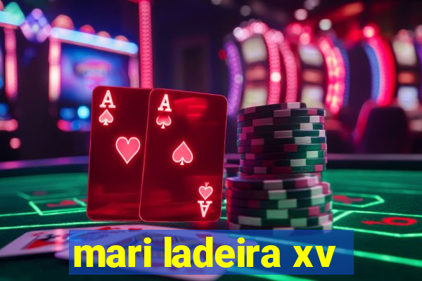 mari ladeira xv